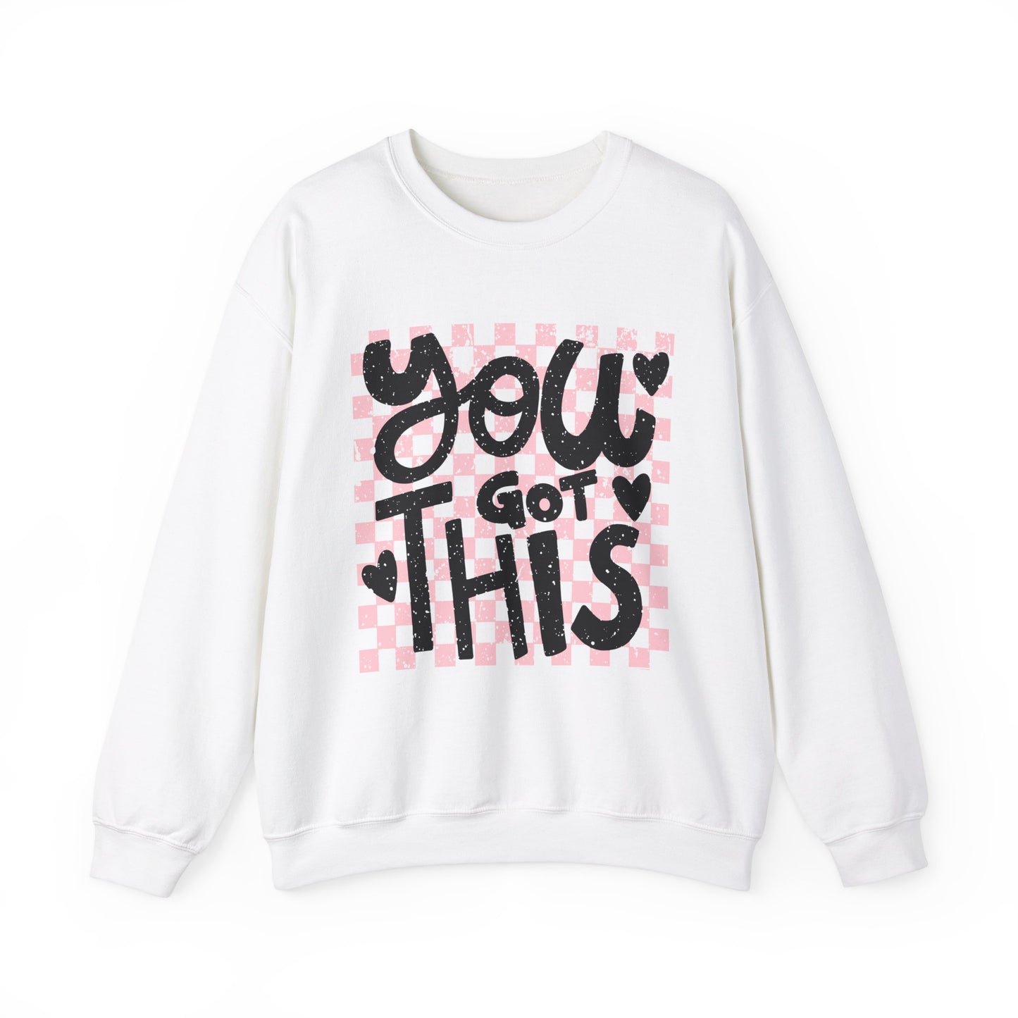 You Got This Sweatshirt