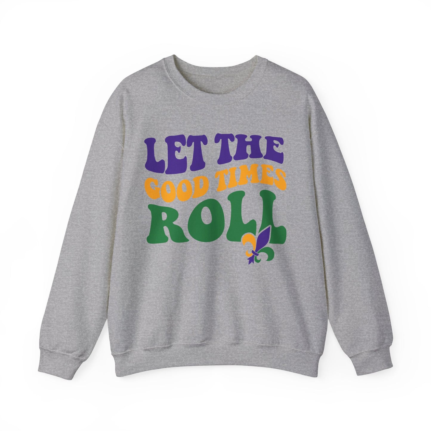 Let The Good Times Roll Mardi Gras Sweatshirt