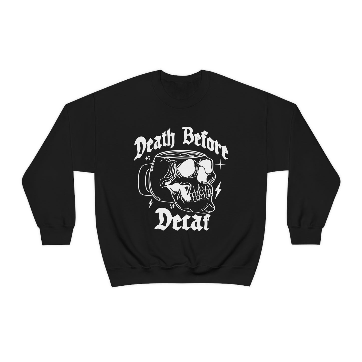 Death Before Decaf Sweatshirt