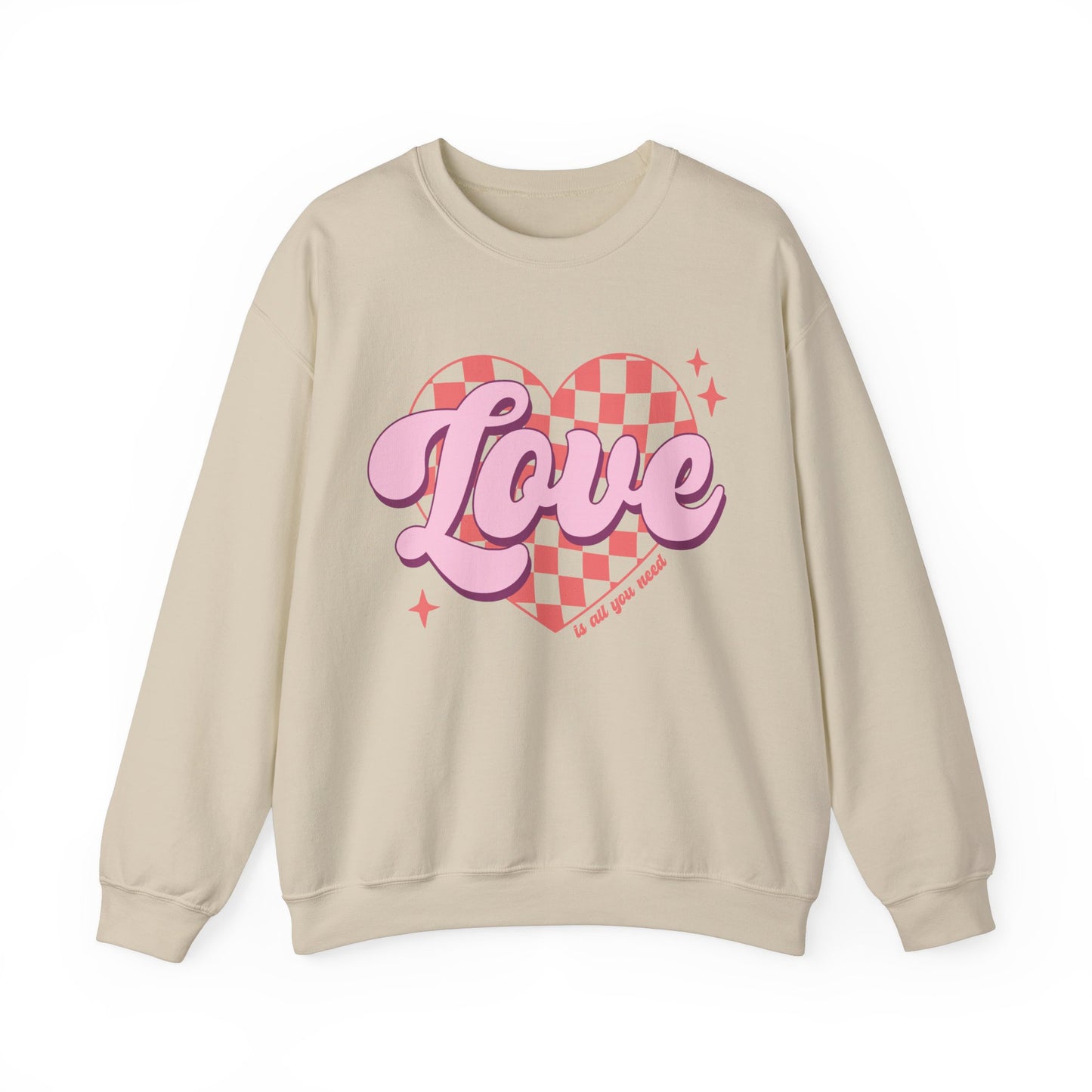 Love Is All You Need Sweatshirt