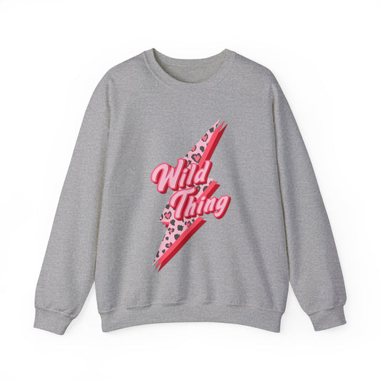 Wild Thing You Make My Heart Sing Sweatshirt