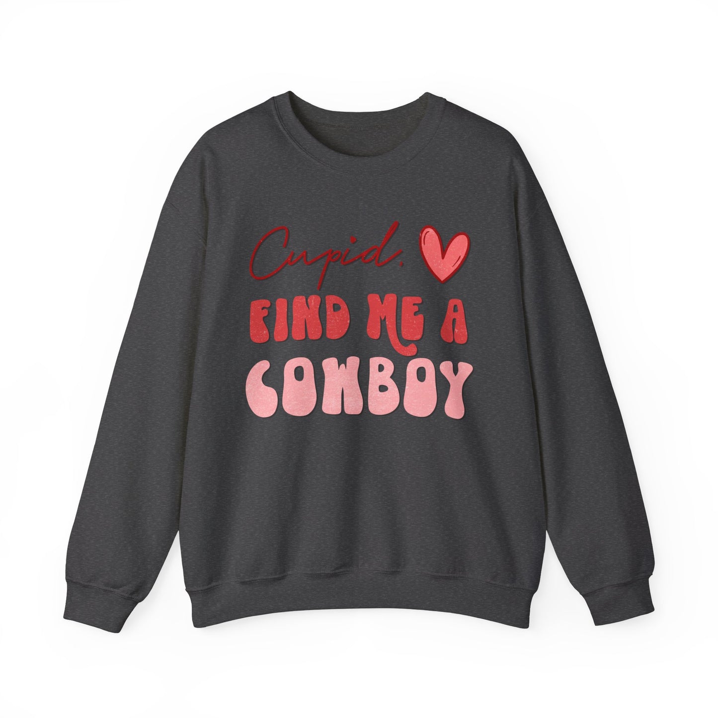 Cupid Find Me A Cowboy Sweatshirt