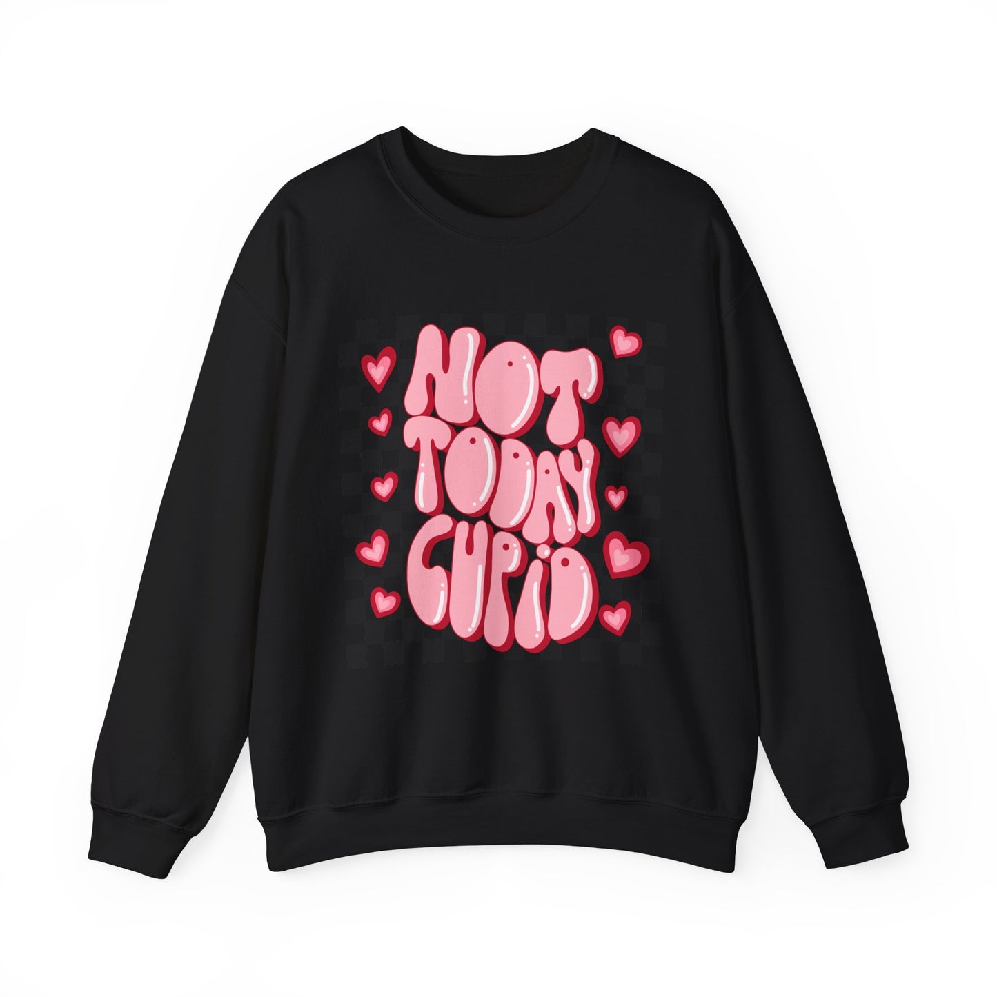 Not Today Cupid Sweatshirt