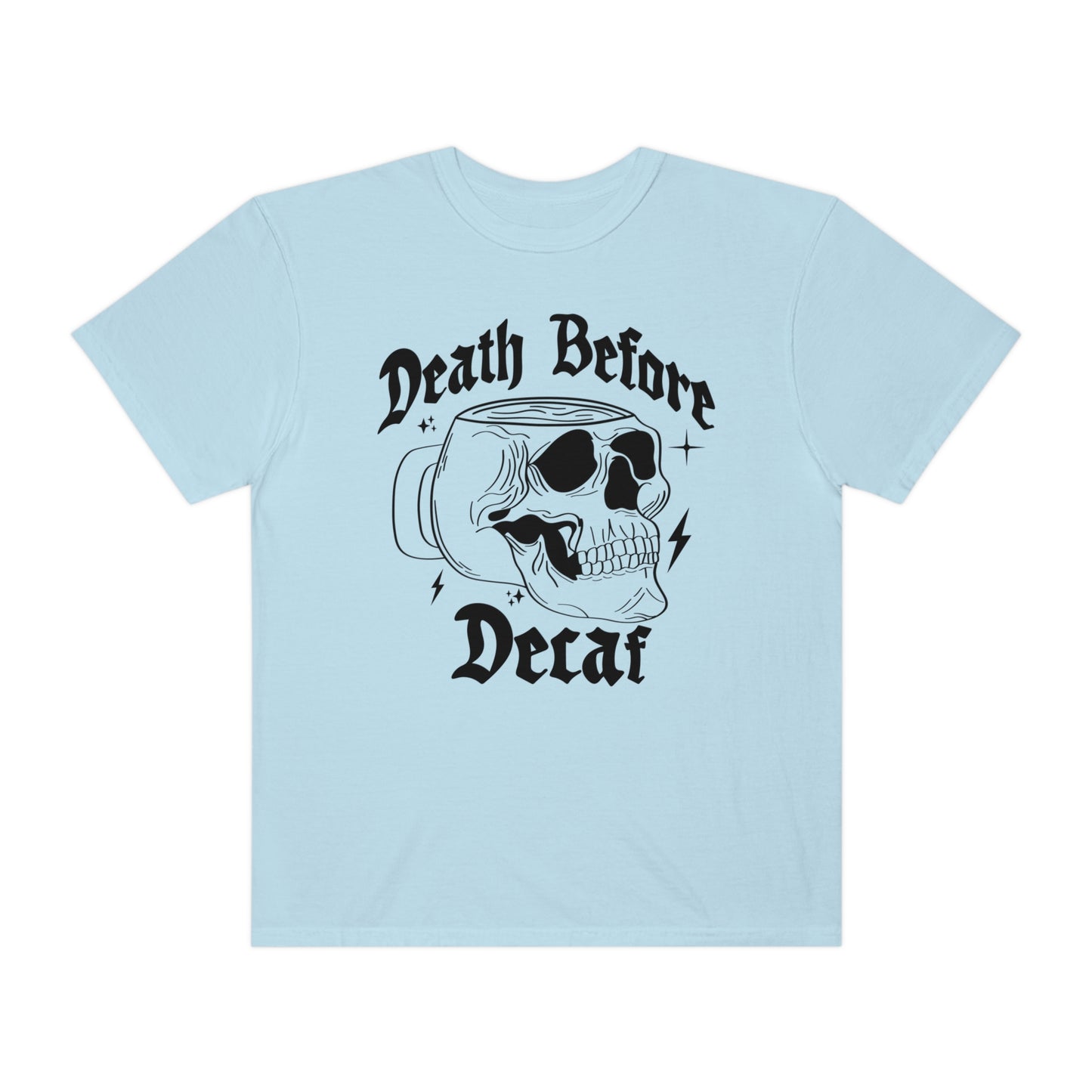 Death Before Decaf Shirt