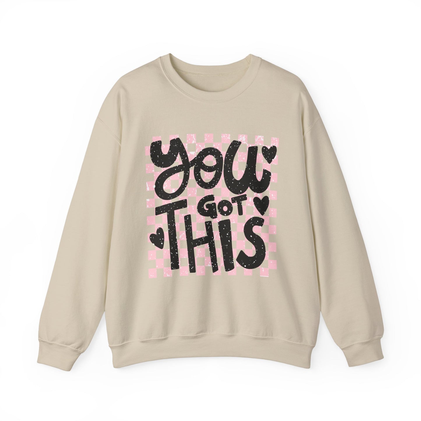 You Got This Sweatshirt