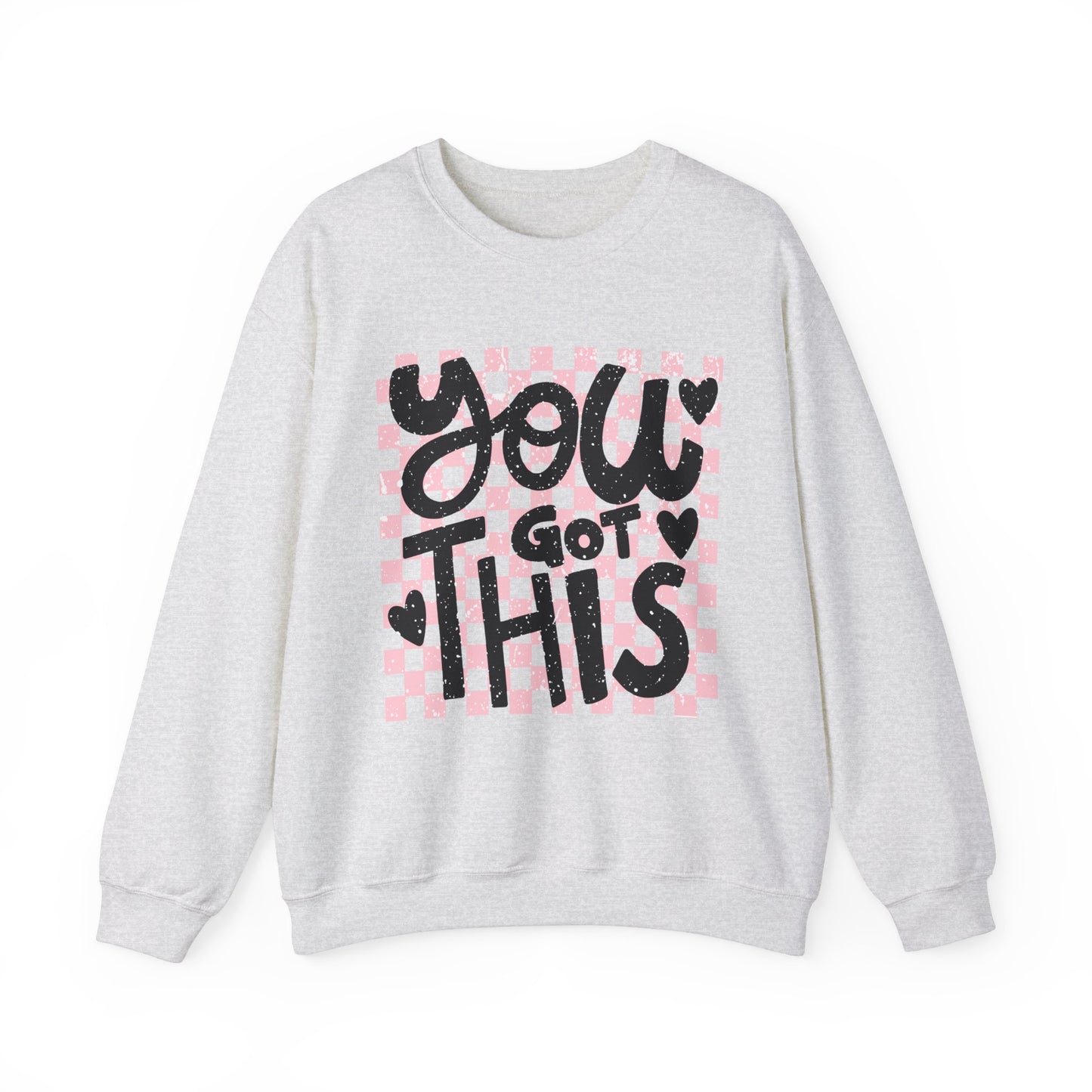 You Got This Sweatshirt