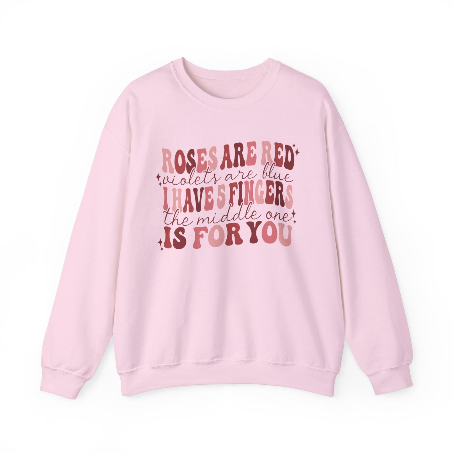 Roses Are Red Violets Are Blue I Have Five Fingers This One Is For You Sweatshirt