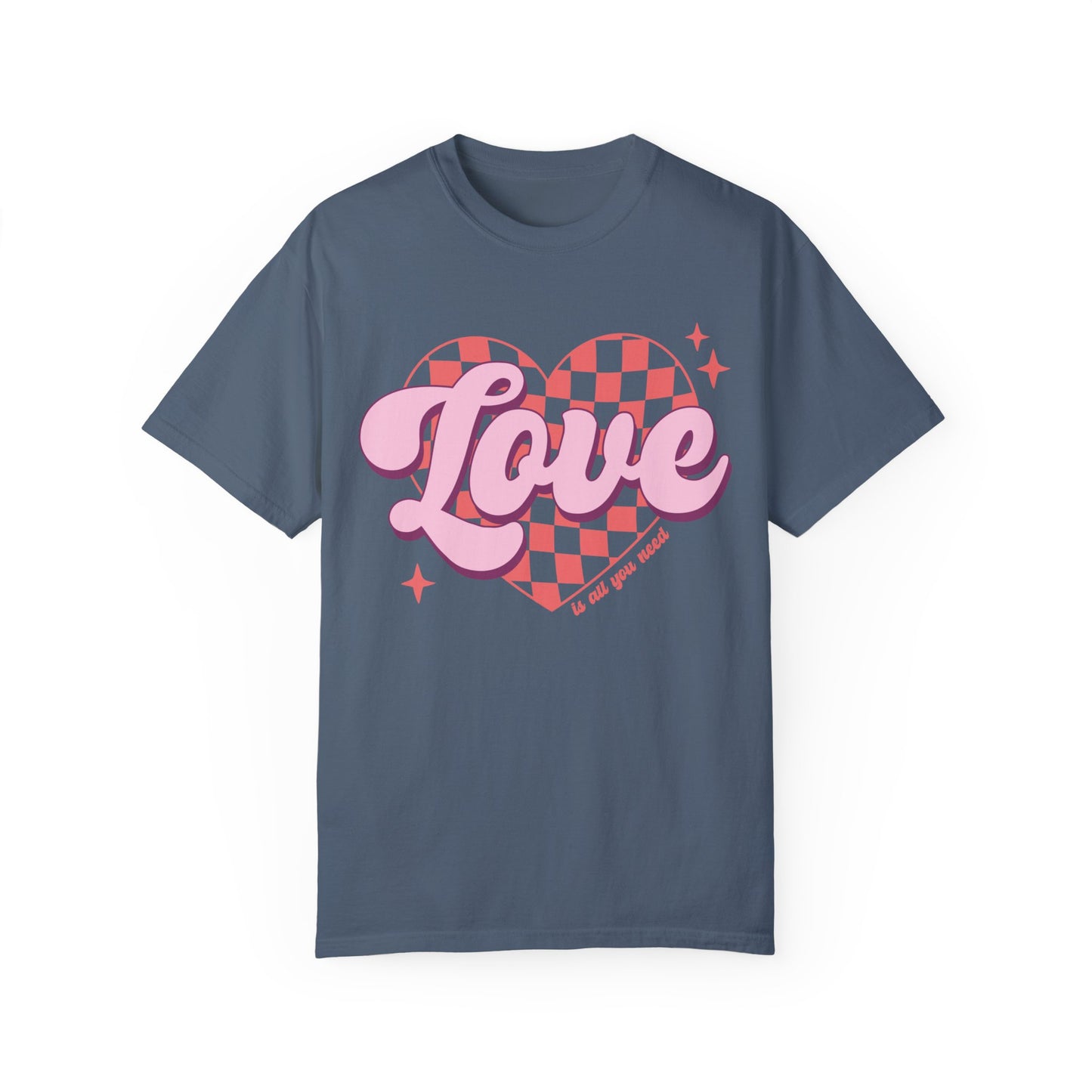 Love Is All You Need Shirt