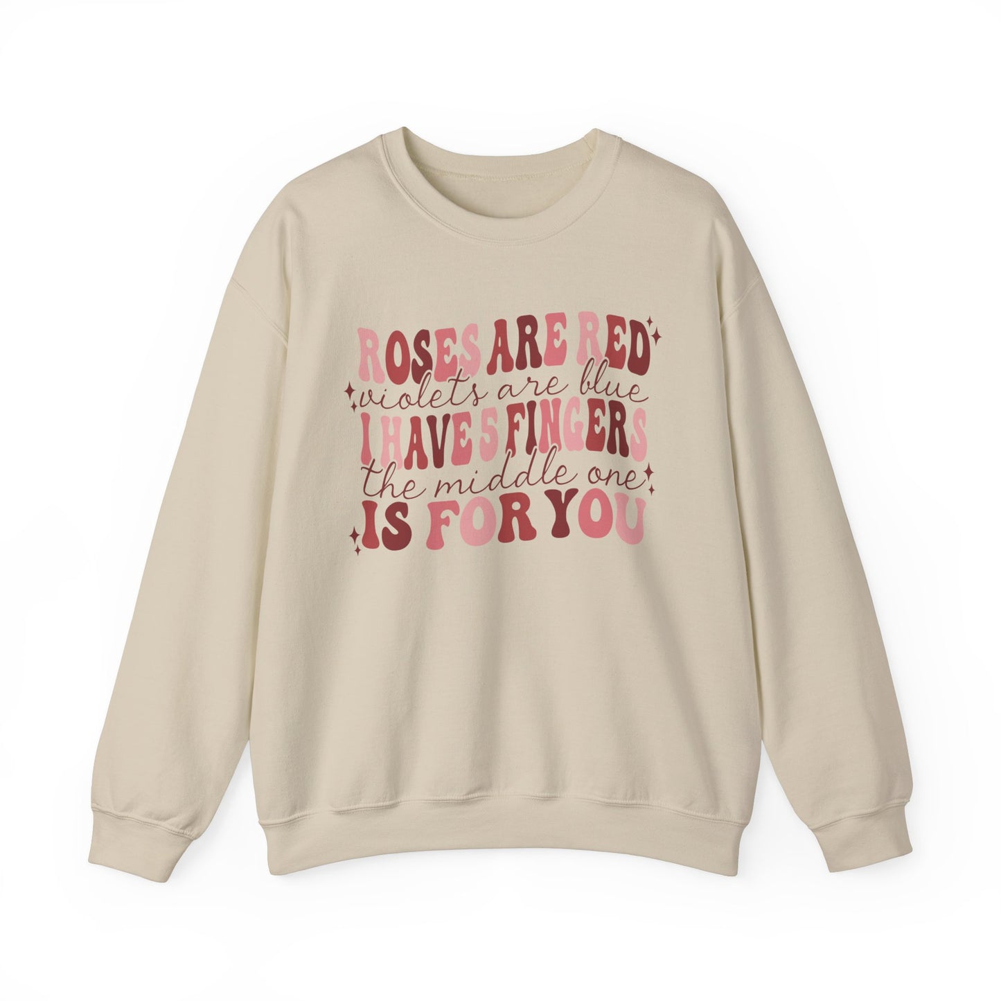 Roses Are Red Violets Are Blue I Have Five Fingers This One Is For You Sweatshirt