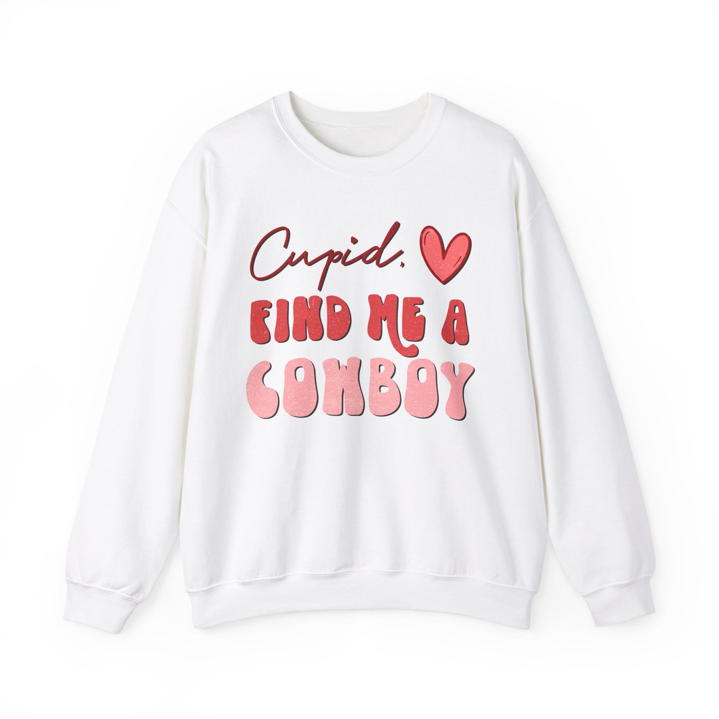 Cupid Find Me A Cowboy Sweatshirt