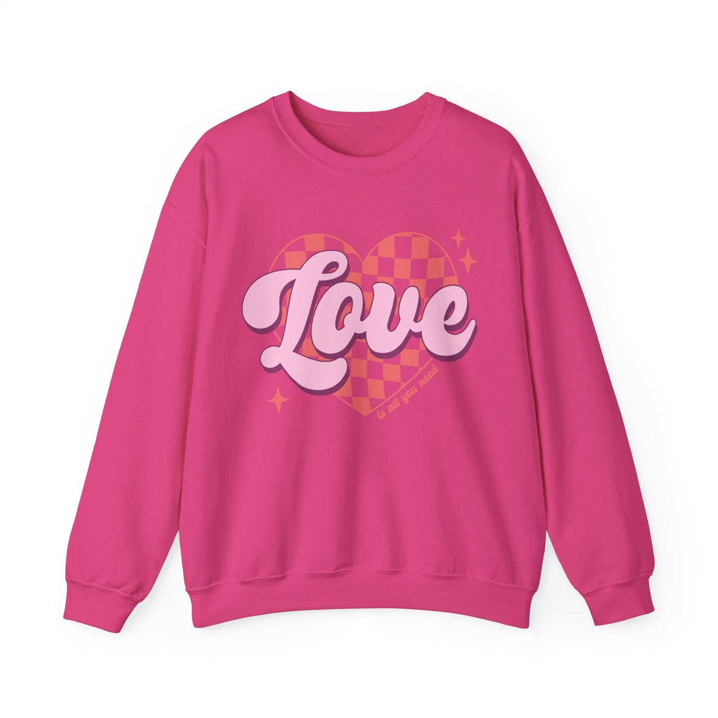 Love Is All You Need Sweatshirt