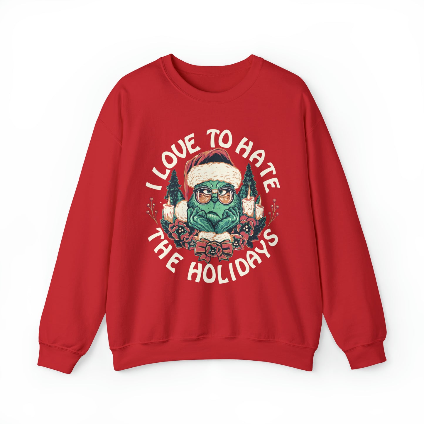 I Love to Hate the Holidays Sweatshirt