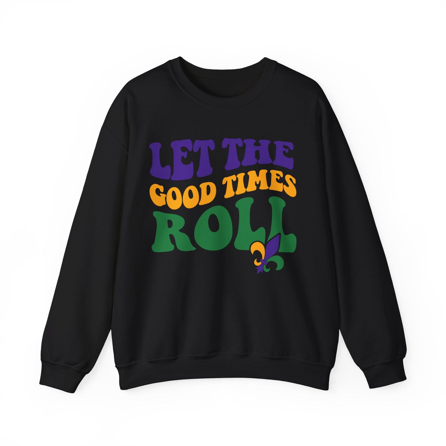 Let The Good Times Roll Mardi Gras Sweatshirt