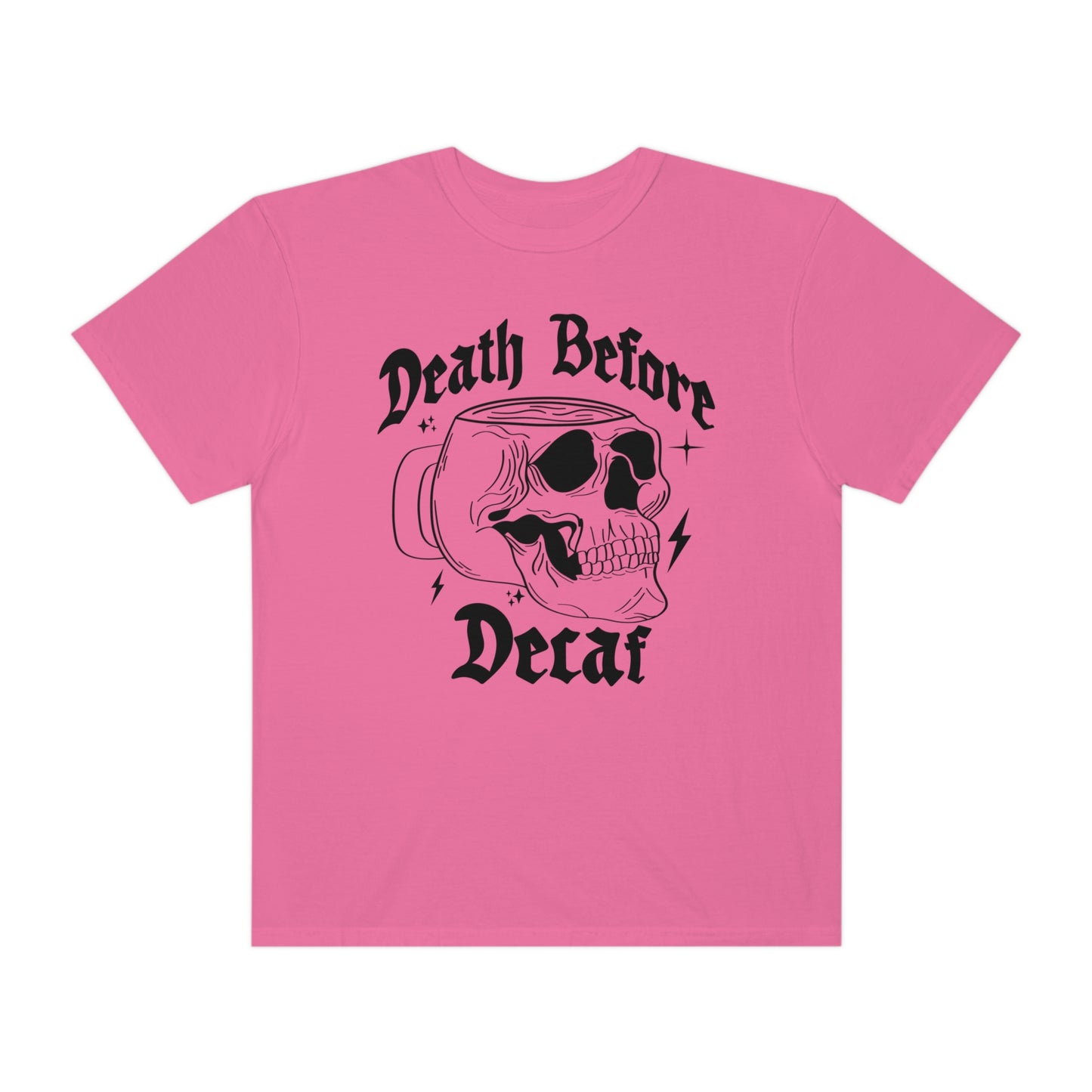 Death Before Decaf Shirt