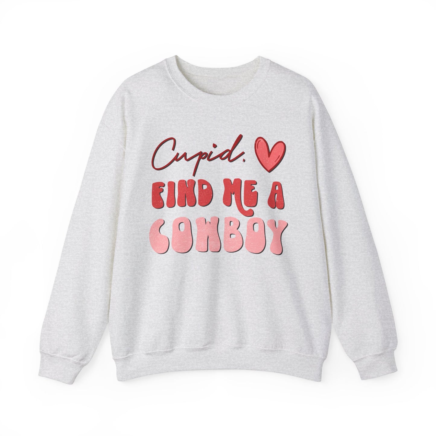 Cupid Find Me A Cowboy Sweatshirt