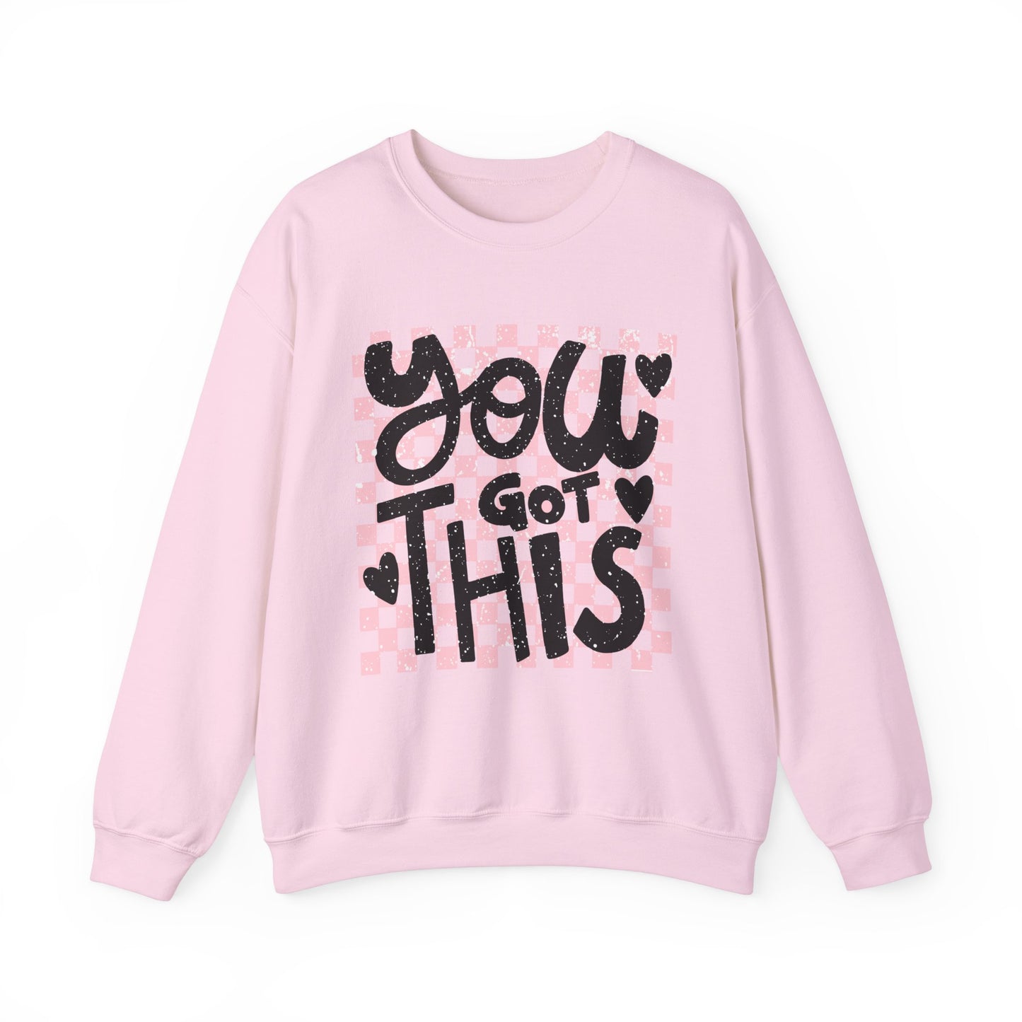 You Got This Sweatshirt