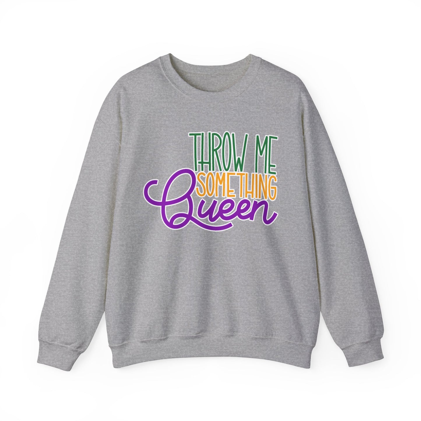 Throw Me Something Queen Sweatshirt