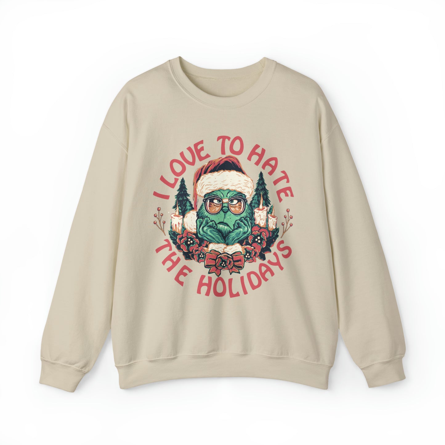 I Love to Hate the Holidays Sweatshirt