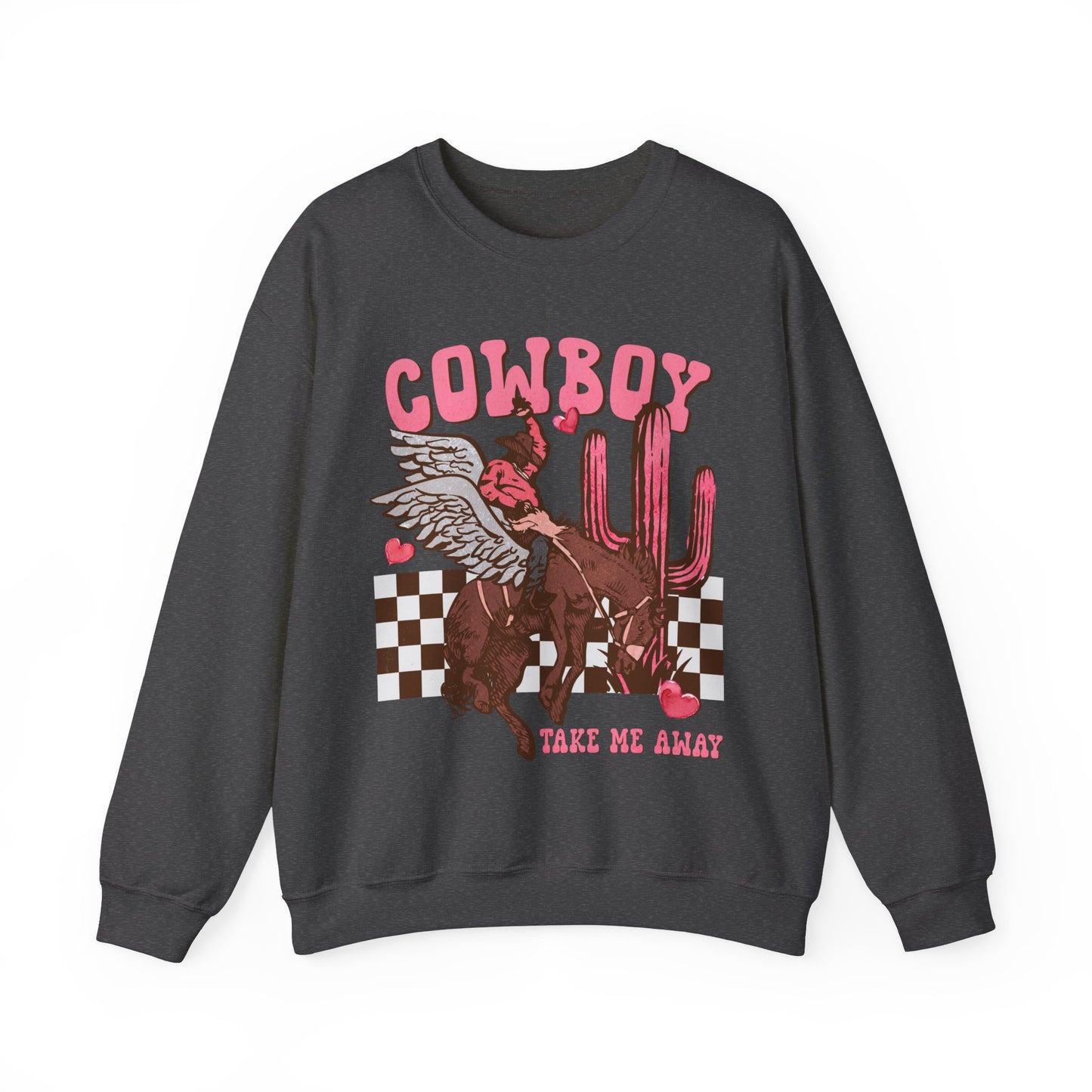 Cowboy Take Me Away Valentines Sweatshirt