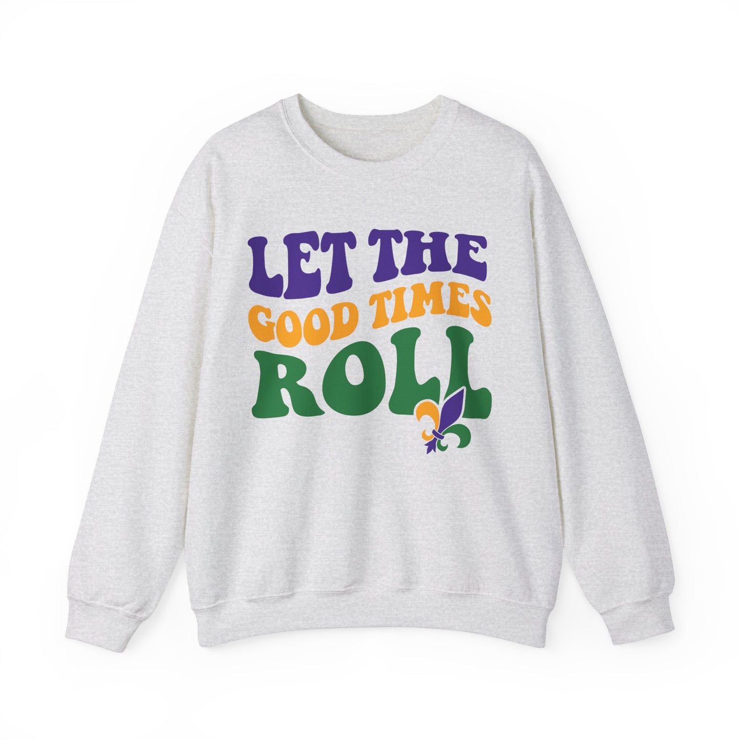 Let The Good Times Roll Mardi Gras Sweatshirt