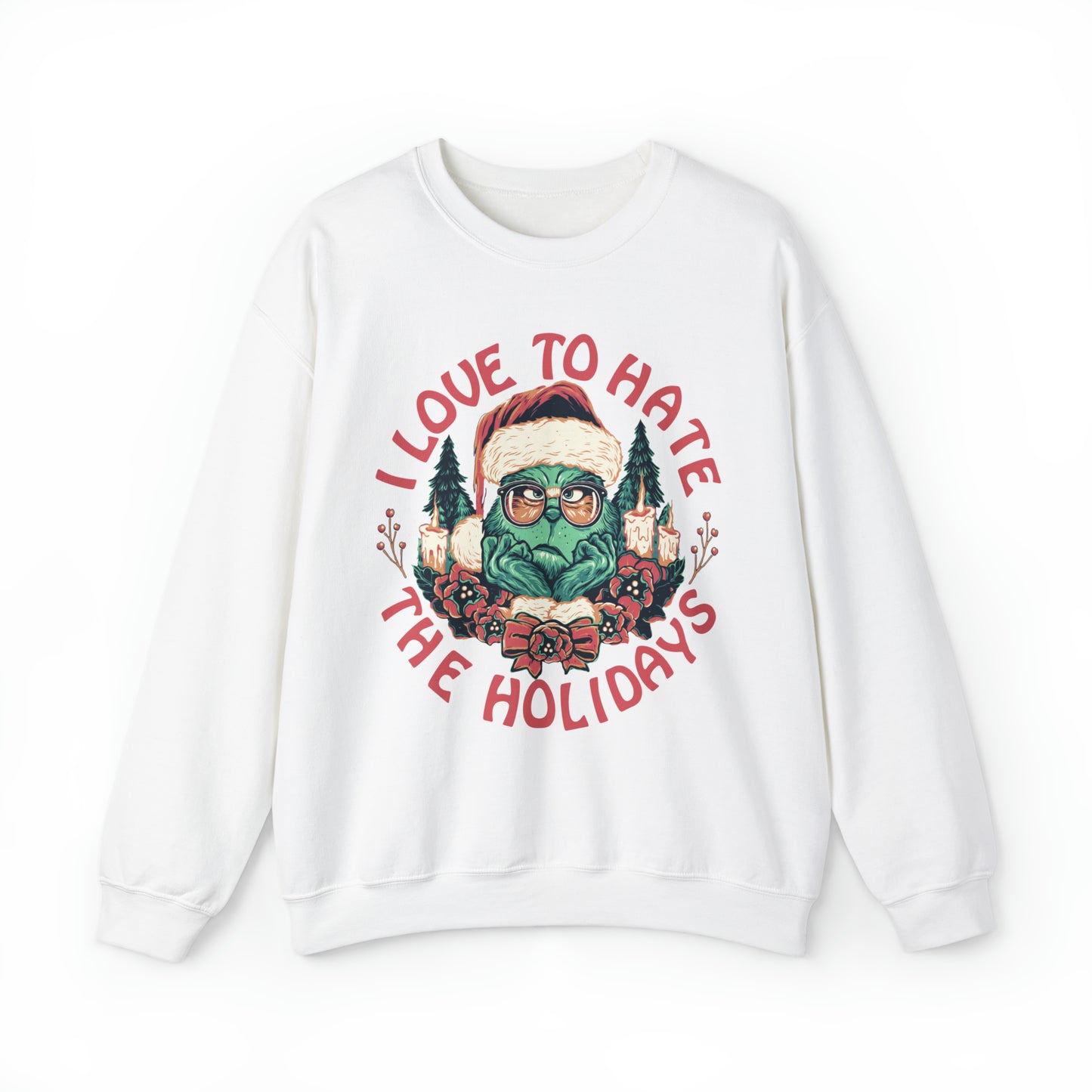 I Love to Hate the Holidays Sweatshirt