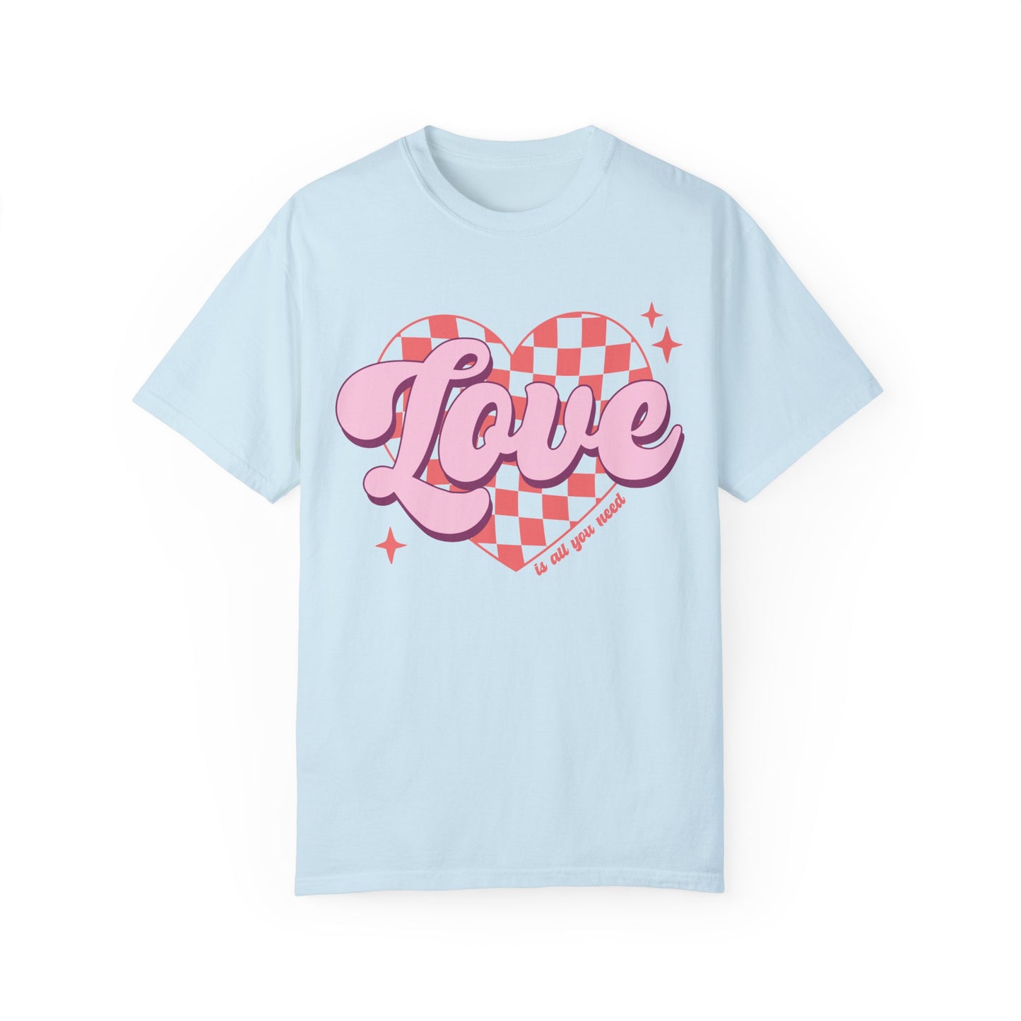 Love Is All You Need Shirt