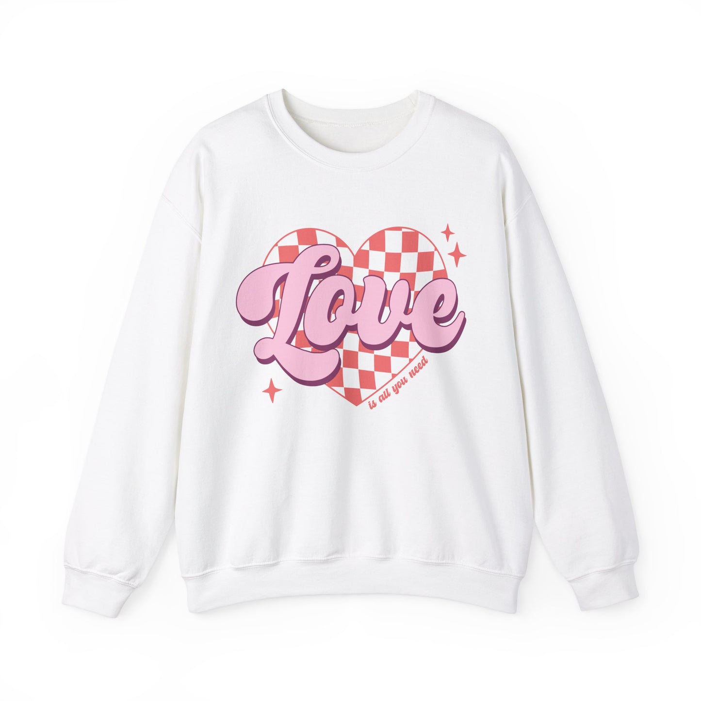 Love Is All You Need Sweatshirt