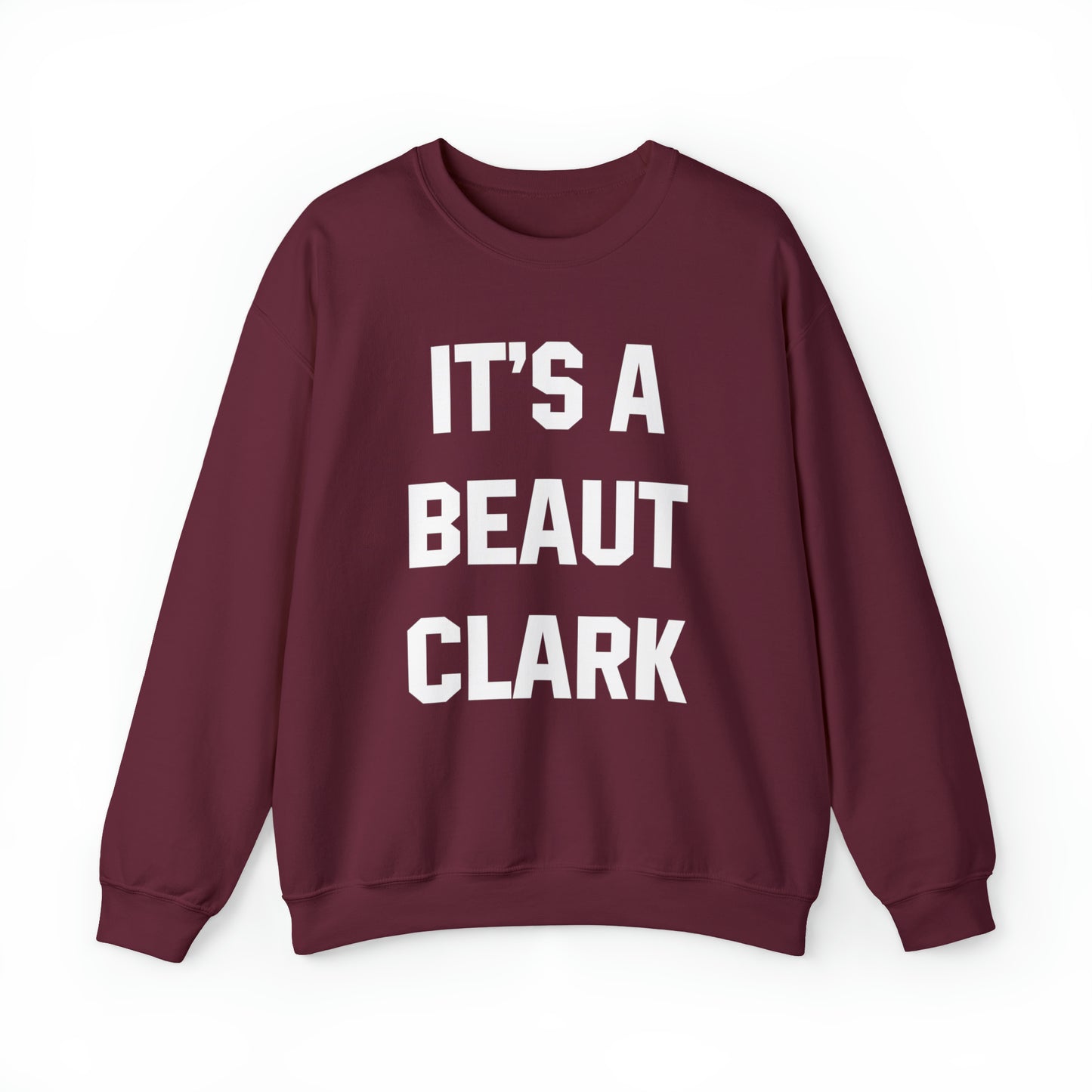 It's a Beaut Clark Sweatshirt