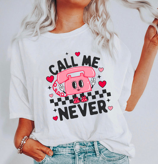 Call Me Never Shirt