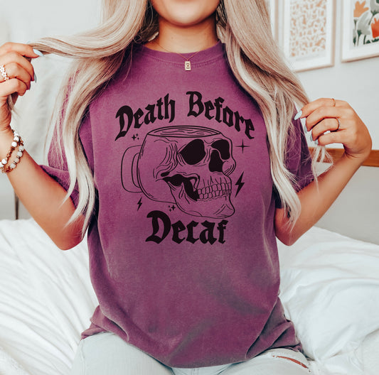 Death Before Decaf Shirt