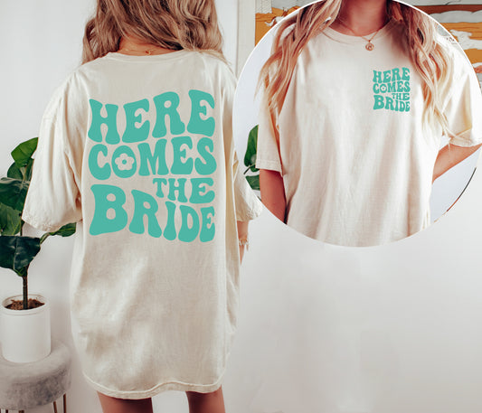 Here Comes The Bride Shirt, 2 Sided Print