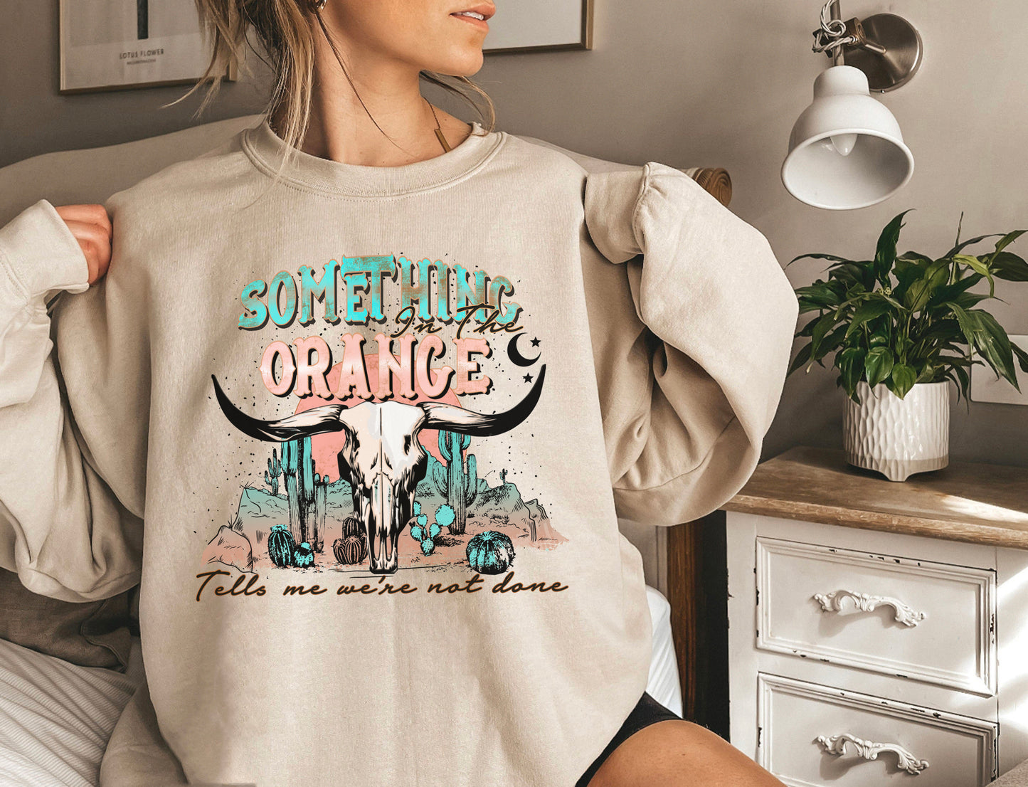 Something In The Orange Sweatshirt