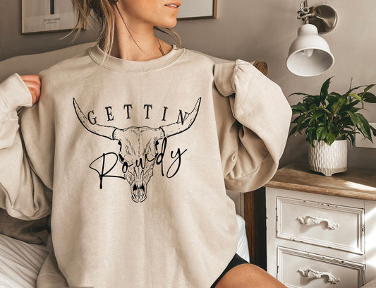 Getting Rowdy Sweatshirt