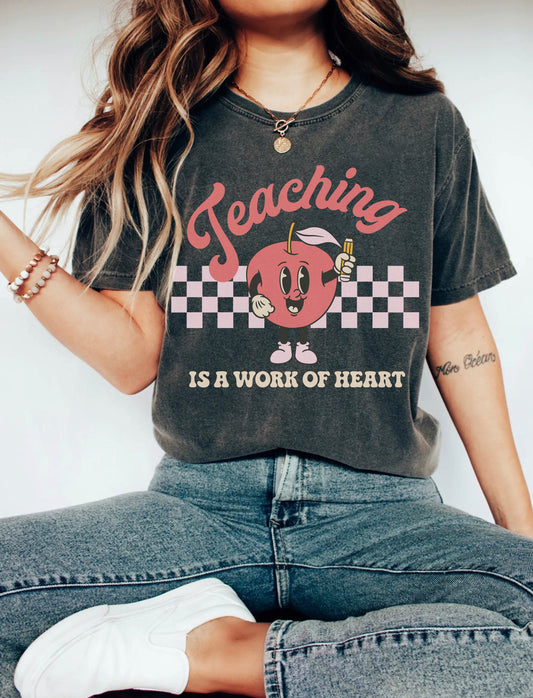 Teaching Is A Work Of Heart Shirt