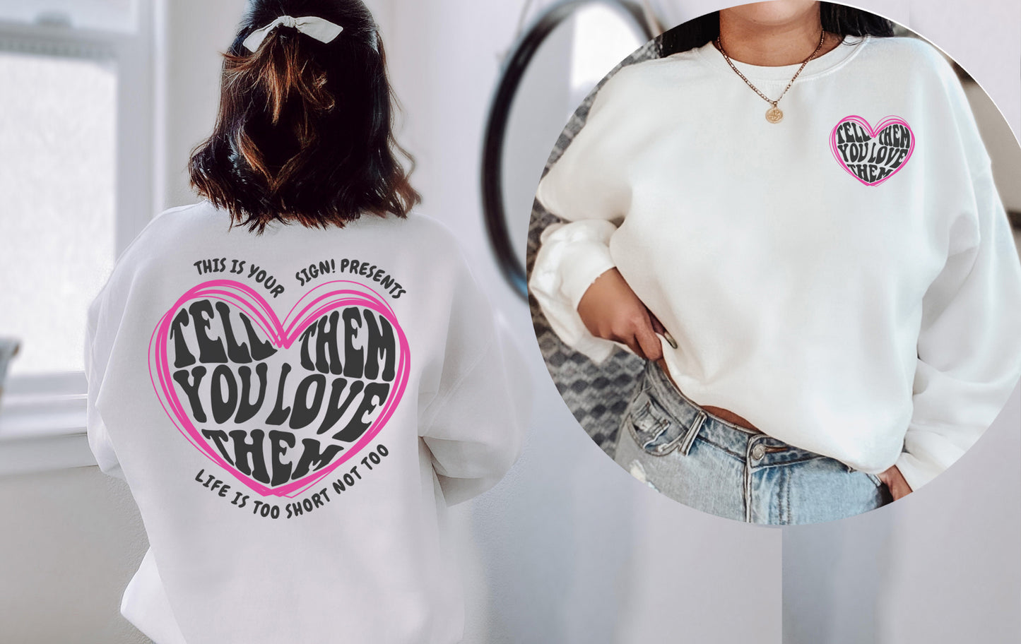 Tell Them You Love Them Sweatshirt