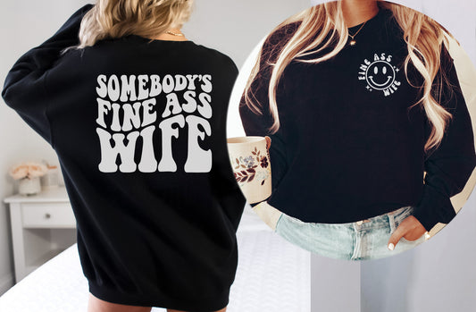 Somebody's Fine Ass Wife Sweatshirt