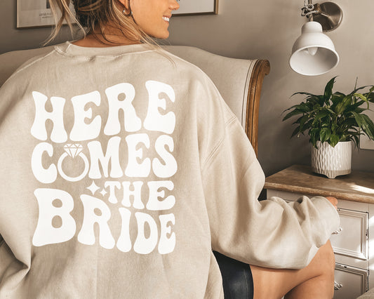 Here Comes The Bride Sweatshirt