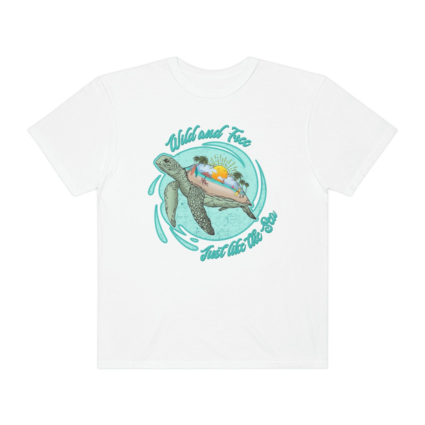 Wild And Free Just Like The Sea Turtle Shirt