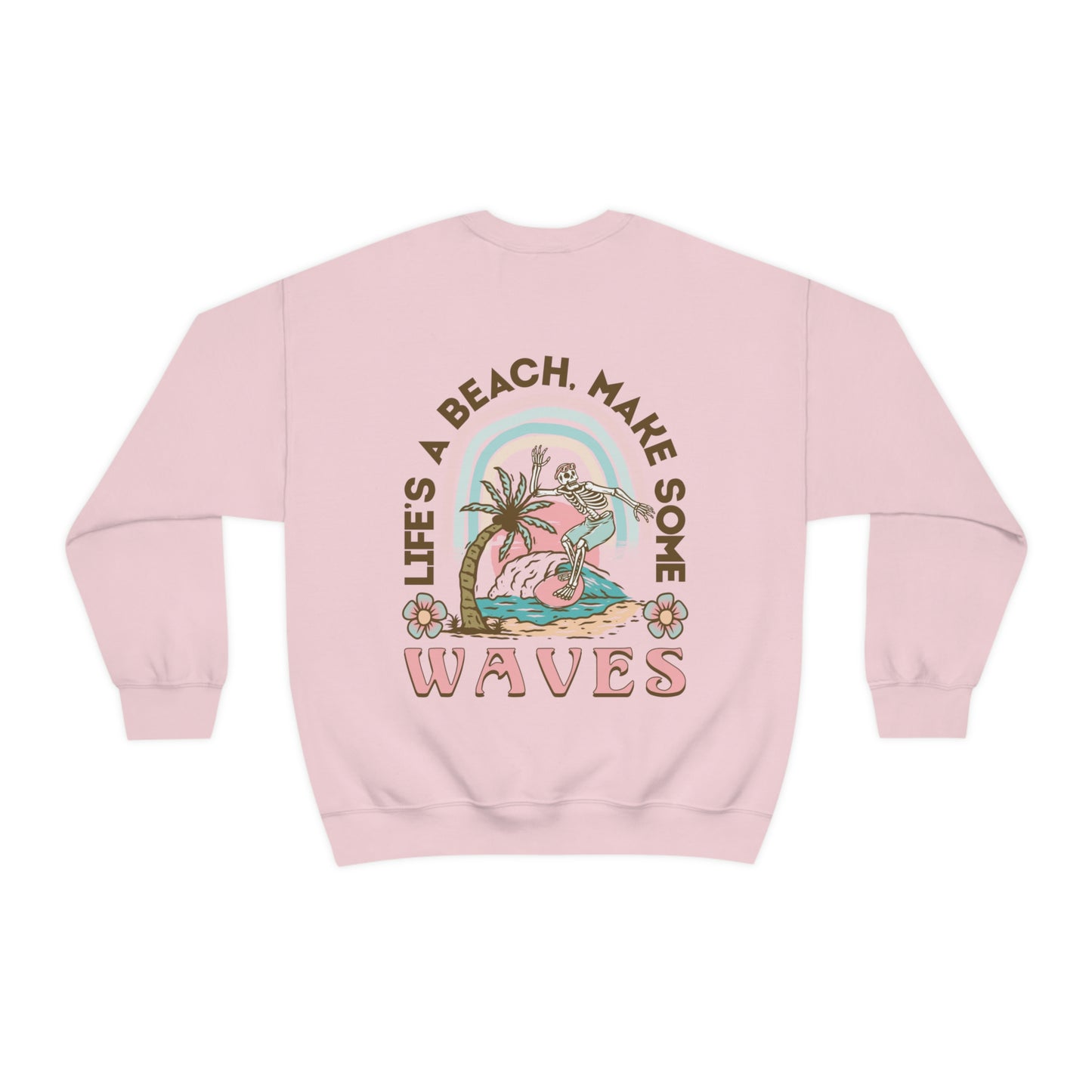 Life Is A Beach Sweatshirt