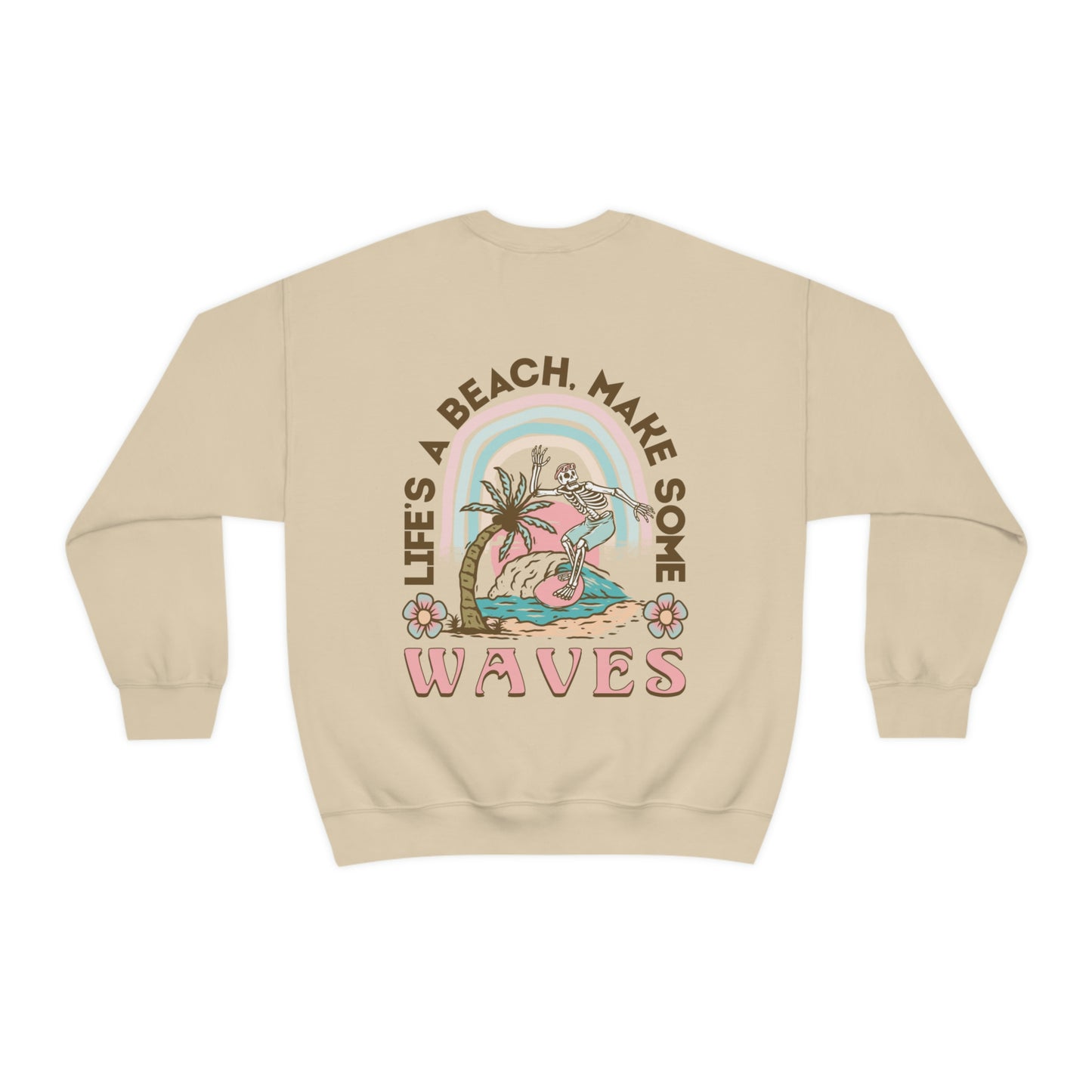 Life Is A Beach Sweatshirt