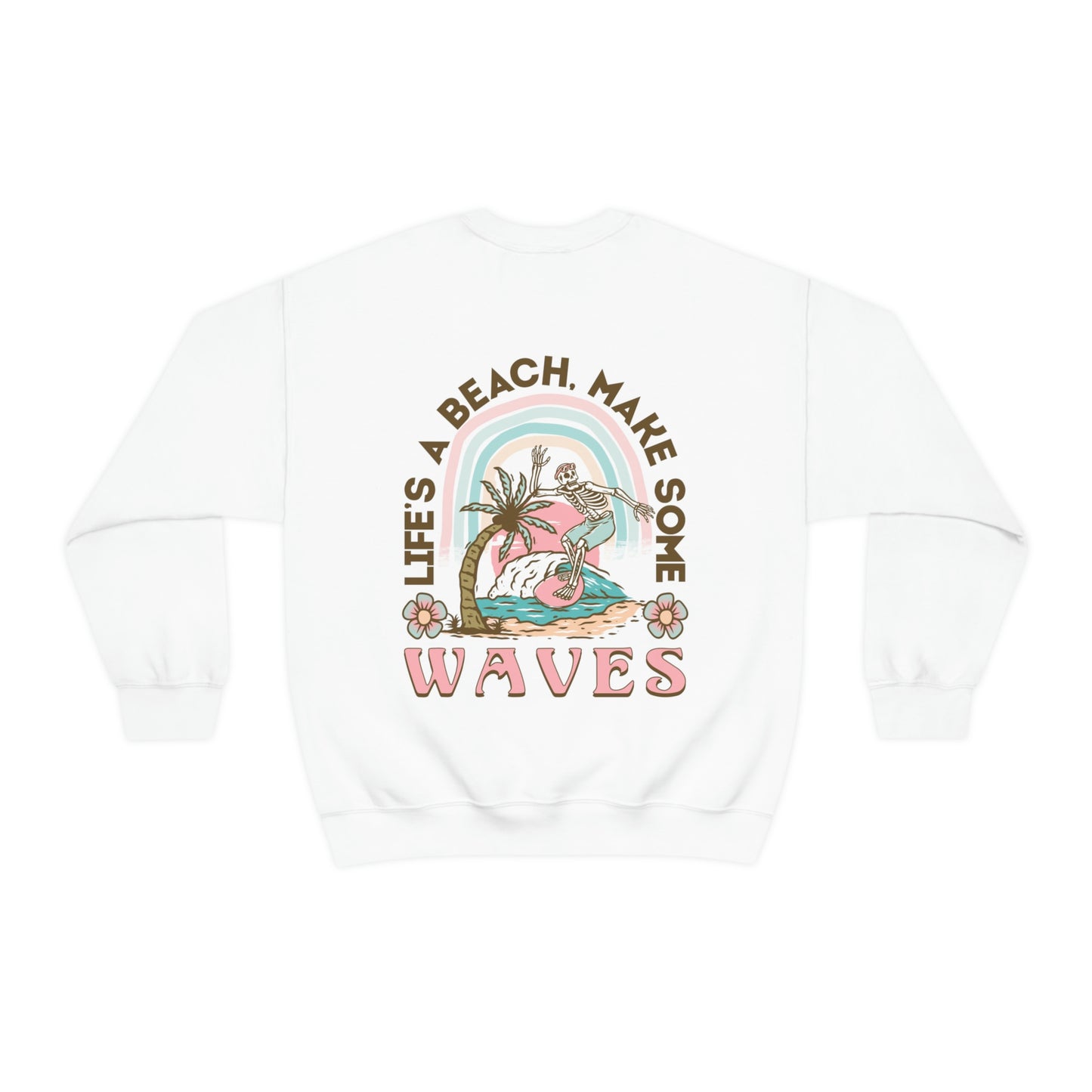 Life Is A Beach Sweatshirt