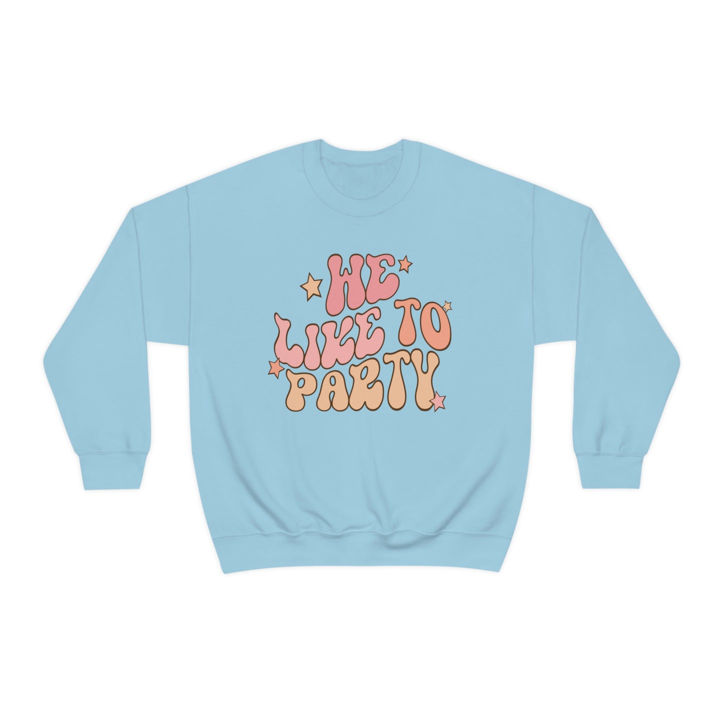 We Like To Party Sweatshirt