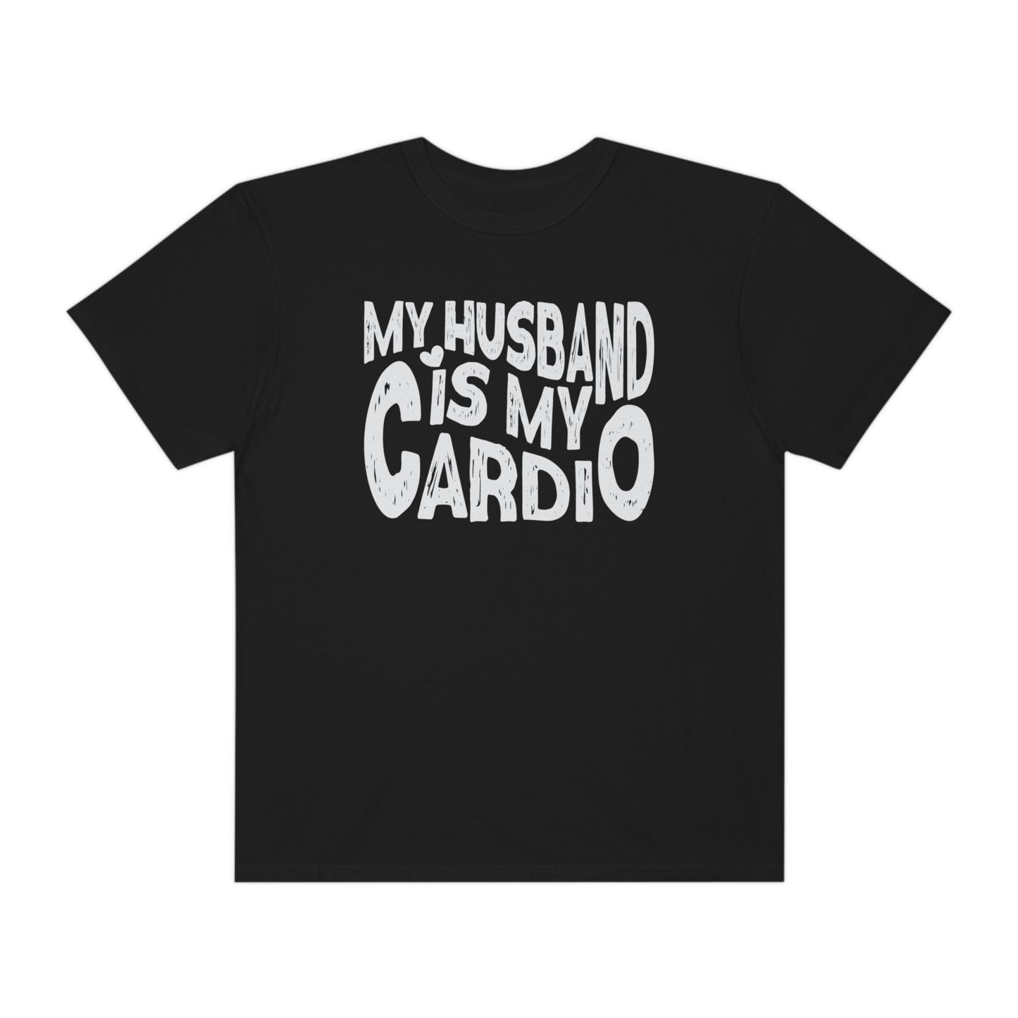 My Husband Is My Cardio Shirt