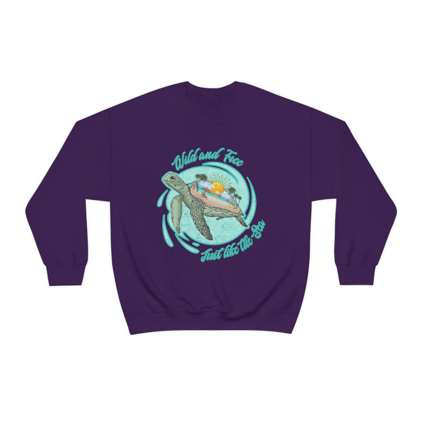 Wild And Free Just Like The Sea Turtle Sweatshirt