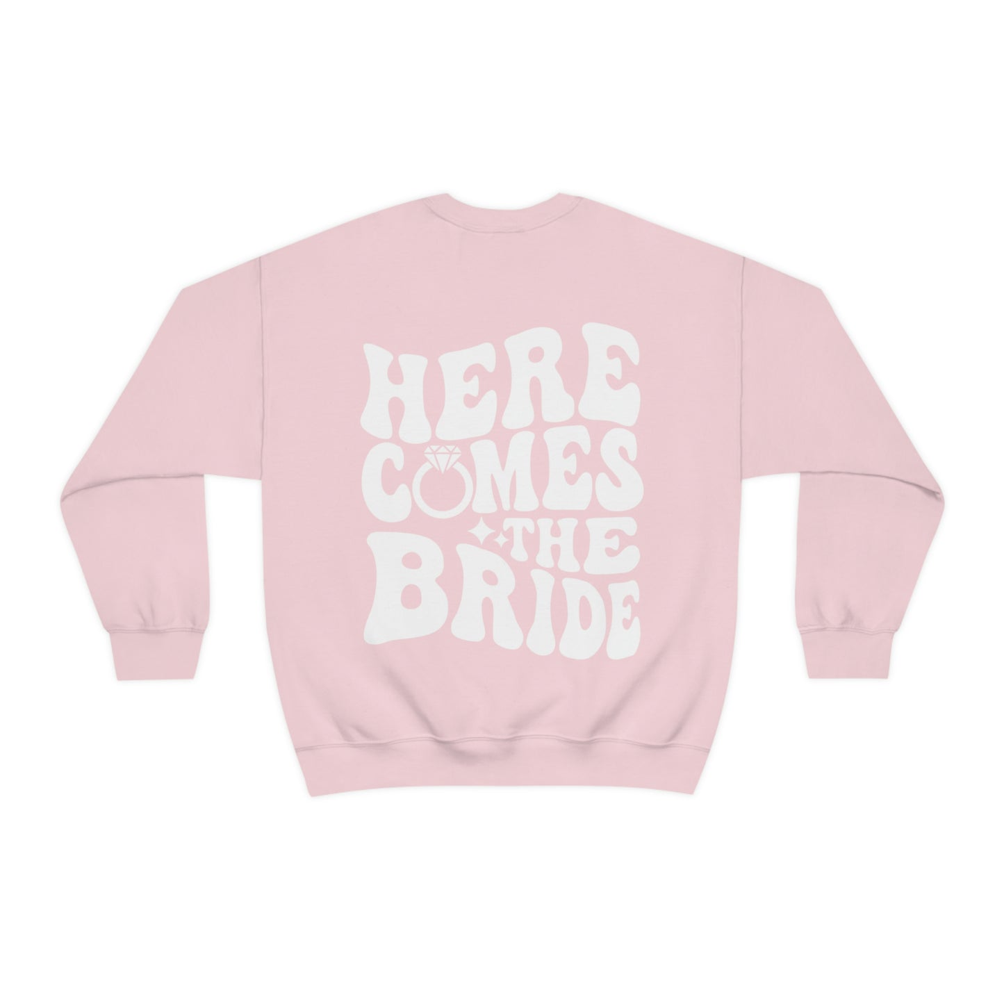 Here Comes The Bride Sweatshirt