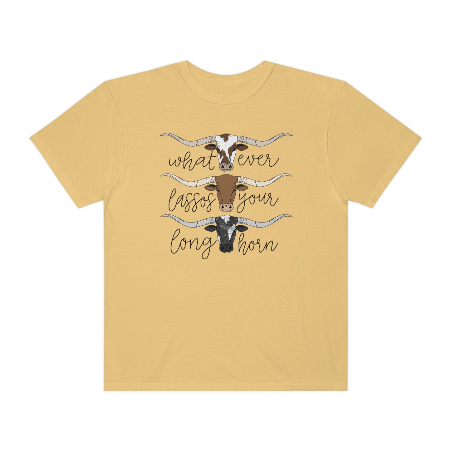 Whatever Lassos Your Longhorn Shirt